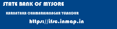 STATE BANK OF MYSORE  KARNATAKA CHAMARAJANAGAR YELANDUR   ifsc code